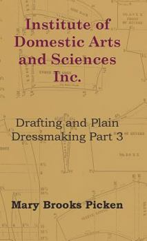 Hardcover Institute of Domestic Arts and Sciences - Drafting and Plain Dressmaking Part 3 Book
