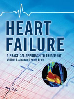 Hardcover Heart Failure: A Practical Approach to Treatment Book