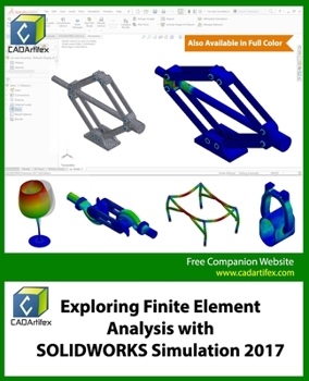 Paperback Exploring Finite Element Analysis with SOLIDWORKS Simulation 2017 Book