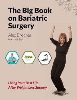 Paperback The Big Book on Bariatric Surgery: Living Your Best Life After Weight Loss Surgery Book