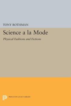 Paperback Science a la Mode: Physical Fashions and Fictions Book
