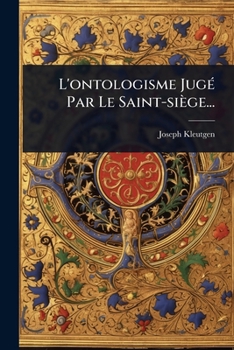 Paperback L'ontologisme JugÃ(c) Par Le Saint-siège... [French] Book
