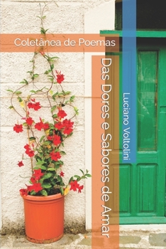 Paperback Das Dores e Sabores de Amar: Coletânea de Poemas [Portuguese] Book