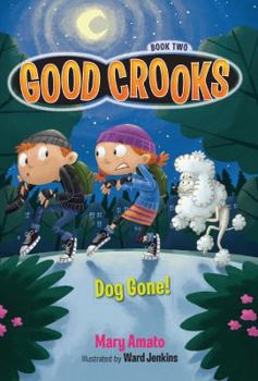 Dog Gone! - Book #2 of the Good Crooks