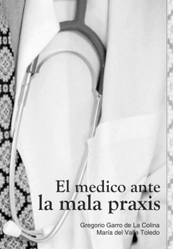 Hardcover El Medico ante la Mala Praxis [Spanish] Book