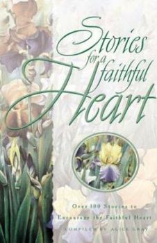 Paperback Stories for a Faithful Heart: Over 100 Treasures for Your Soul Book