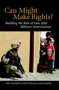 Paperback Can Might Make Rights?: Building the Rule of Law After Military Interventions Book