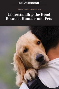 Paperback Understanding the Bond Between Humans and Pets Book
