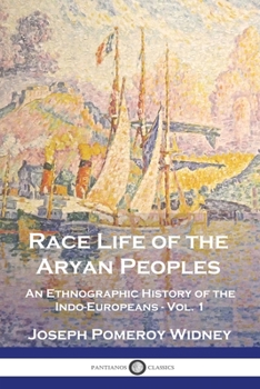 Paperback Race Life of the Aryan Peoples: An Ethnographic History of the Indo-Europeans - Vol. 1 Book