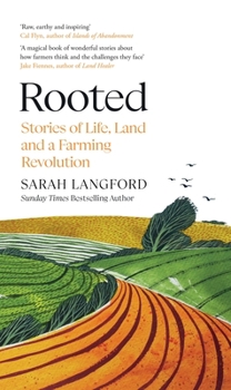 Hardcover Rooted: Stories of Life, Land and a Farming Revolution Book