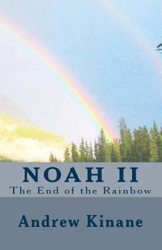 Paperback Noah II, the End of the Rainbow Book