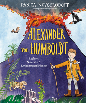 Hardcover Alexander Von Humboldt: Explorer, Naturalist & Environmental Pioneer Book