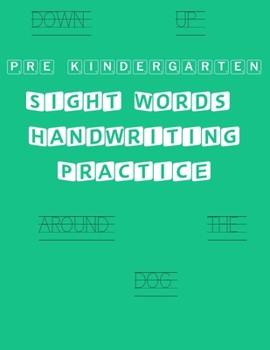 Paperback Pre Kindergarten Sight Words Handwriting Practice: Sight Words Workbook Book