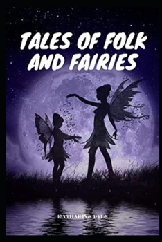 Paperback Tales of Folk and Fairies by Katharine Pyle illustrated edition Book