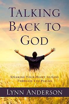 Paperback Talking Back to God: Speaking Your Heart to God Through the Psalms Book