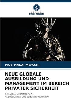 Paperback Neue Globale Ausbildung Und Management Im Bereich Privater Sicherheit [German] Book