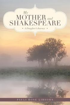 Paperback My Mother and Shakespeare: A Daughter's Journey Book