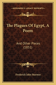 Paperback The Plagues Of Egypt, A Poem: And Other Pieces (1851) Book