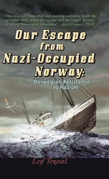 Hardcover Our Escape from Nazi-Occupied Norway: Norwegian Resistance to Nazism Book