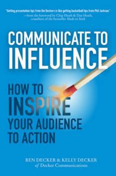 Hardcover Communicate to Influence: How to Inspire Your Audience to Action Book