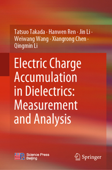 Hardcover Electric Charge Accumulation in Dielectrics: Measurement and Analysis Book