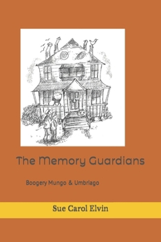 Paperback The Memory Guardians: Boogery Mungo and Umbriago - The House on Stone Street Book