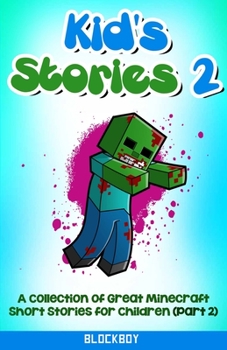 Paperback Kid's Stories 2: A Collection of Great Minecraft Short Stories for Children (Unofficial) Book