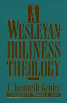 Hardcover A Wesleyan-Holiness Theology Book