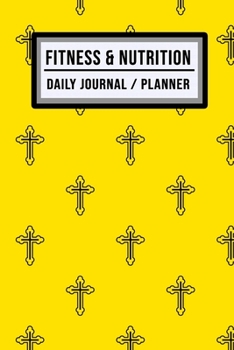 Fitness and Nutrition Journal / Planner: Christian Fitness & Nutrition Planner / Journal | Track your Exercise and Meals Daily | 100 Days (6x9)