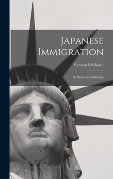 Hardcover Japanese Immigration: Its Status in California Book