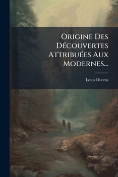 Paperback Origine Des Découvertes Attribuées Aux Modernes... [French] Book
