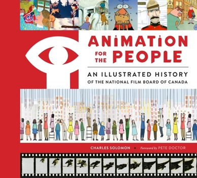 Hardcover Animation for the People: An Illustrated History of the National Film Board of Canada Book