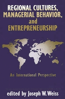 Hardcover Regional Cultures, Managerial Behavior, and Entrepreneurship: An International Perspective Book