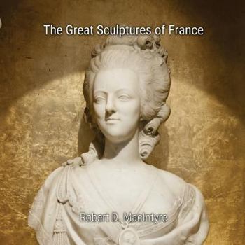Paperback The Great Sculptures of France Book