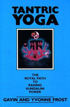 Paperback Tantric Yoga: The Royal Path to Raising Kundalini Power Book