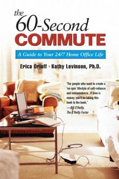 Paperback The 60-Second Commute: A Guide to Your 24/7 Home Office Life Book