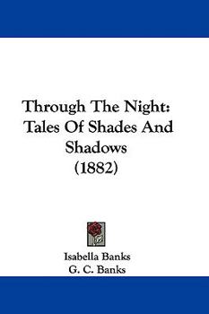 Paperback Through The Night: Tales Of Shades And Shadows (1882) Book