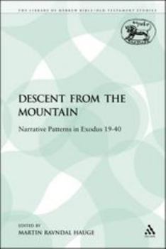Paperback The Descent from the Mountain: Narrative Patterns in Exodus 19-40 Book