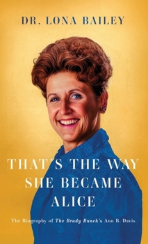 That's the Way She Became Alice: The Biography of The Brady Bunch's Ann B. Davis
