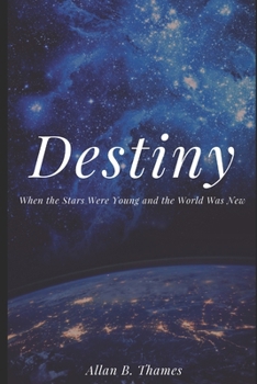Paperback Destiny: When the Stars Were Young and the World was New Book