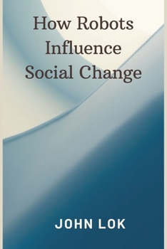 Paperback How Robots Influence Social Change Book