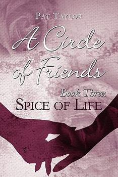Paperback A Circle of Friends: Book Three: Spice of Life Book