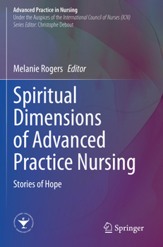 Paperback Spiritual Dimensions of Advanced Practice Nursing: Stories of Hope Book