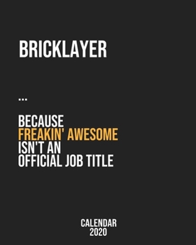 Paperback Bricklayer because freakin' Awesome isn't an Official Job Title: Calendar 2020, Monthly & Weekly Planner Jan. - Dec. 2020 Book