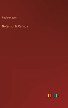Hardcover Notes sur le Canada [French] Book
