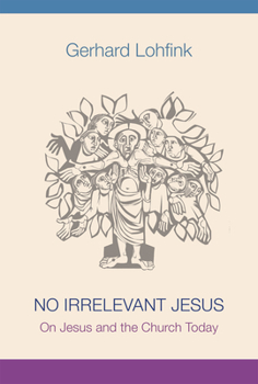 Paperback No Irrelevant Jesus: On Jesus and the Church Today Book