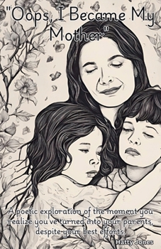 "Oops, I Became My Mother"