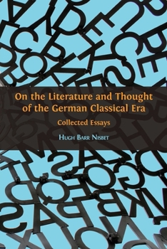 Paperback On the Literature and Thought of the German Classical Era: Collected Essays Book