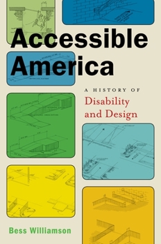 Hardcover Accessible America: A History of Disability and Design Book