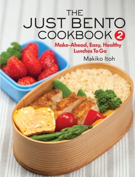 Paperback The Just Bento Cookbook 2: Make-Ahead, Easy, Healthy Lunches to Go Book